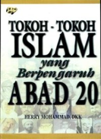 TOKOH-TOKOH ISLAM YANG BERPENGARUH ABAD 20 (E.H,E.A,E.P,E.M,E.T,E.B,E.G,E.U,E.K,E.I,E.E,E.S)