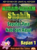 Kisah-Kisah Shahih Para Nabi dan Rasul 1 (E.H,E.A,E.P,E.M,E.T,E.B,E.G,E.U,E.K,E.I,E.E,E.S)