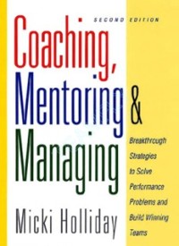 COACHING, MENTORING,AND MANAGING:A Coach Guidebook (E.H,E.A,E.P,E.M,E.T,E.B,E.G,E.U,E.K,E.I,E.E,E.S)