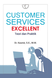 CUSTOMER SERVICE EXCELLENT: TEORI DAN PRAKTIK