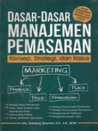 Dasar-Dasar Manajemen Pemasaran: Konsep, Strategi, dan Kasus