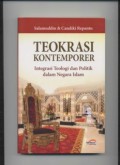 TEOKRASI KONTEMPORER: Integrasi Teologi dan Politik dalam Negara Islam (E.H,E.A)