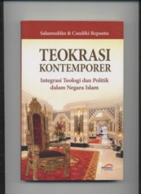 TEOKRASI KONTEMPORER: Integrasi Teologi dan Politik dalam Negara Islam (E.H,E.A)
