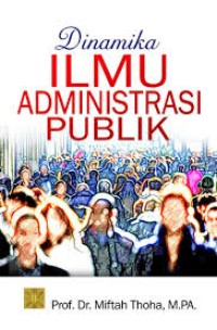 Dinamika Ilmu Administrasi Publik(2.S, 2.T, 1.E, 2.E)