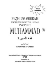 FIQH AL-SIRAH (UNDERSTANDING THE LIFE OF PROPHET MUHAMMAD SAW)