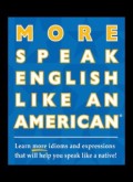 MORE SPEAK ENGLISH LIKE AN AMERICAN (E.H,E.A,E.P,E.M,E.T,E.B,E.G,E.U,E.K,E.I,E.E,E.S)