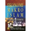 Ekonomi Makro Islam : Pendekatan Teoretis (1.E, 2.E)