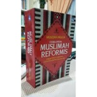 Ensiklopedia Muslimah Reformuis: Pokok-Pokok Pemikiran Untuk Reinterpretasi Dan Aksi