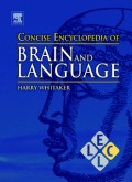 CONCISE ENCYCLOPEDIA OF BRAIN AND LANGUAGE (E.H,E.A,E.P,E.M,E.T,E.B,E.G,E.U,E.K,E.I,E.E,E.S)