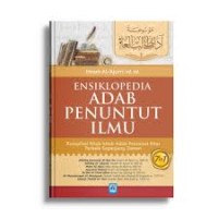 Ensiklopedia Adab Penuntut Ilmu: Kompilasi Kitab-Kitab Adab Penuntut Ilmu Terbaik Sepanjang Zaman (1.T,2.T,3.T,4.T,5.T,6.T,1.U,2.U,3.U)