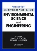 ENCYCLOPEDIA OF ENVIRONMENTAL SCIENCE and ENGINEERING (E.H,E.A,E.P,E.M,E.T,E.B,E.G,E.U,E.K,E.I,E.E,E.S)