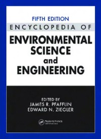 ENCYCLOPEDIA OF ENVIRONMENTAL SCIENCE and ENGINEERING (E.H,E.A,E.P,E.M,E.T,E.B,E.G,E.U,E.K,E.I,E.E,E.S)