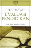 Pengantar Evaluasi Pendidikan (1.T, 2.T, 3.T, 4.T, 5.T, 6.T)