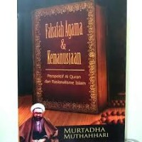 Falsafah Agama Dan Kemanusiaan: Perspektif Al Quran dan Rasionalisme Islam (1.U)