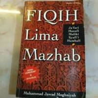 Fiqih Lima Mazhab: Ja'fari, Hanafi, Maliki, Syafi'i, Hambali (1.U)