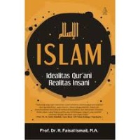 Islam: Idealitas Qur'ani Realitas Insani (1.U)