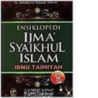 Ensiklopedi Ijma Syaikhul Islam Ibnu Taimiyah (1.S, 2.S, 1.T, 2.T, 3.T, 4.T, 5.T, 6.T, 1.U, 2.U, 1.E, 2.E)