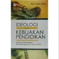 Ideologi Dan Kebijakan Pendidikan: Menuju Pendidikan Berideologis dan Berkarakter