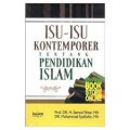 ISU-ISU KONTEMPORER TENTANG PENDIDIKAN ISLAM (1.T, 2.T, 3.T,4.T, 5.T, 6.T)