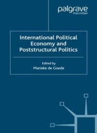 International Political Economy and Poststructural Politics (E.H,E.E,E.S)