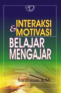 Interaksi dan Motivasi Belajar Mengajar (1.T, 2.T, 3.T, 4.T, 5.T, 6.T)