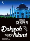 Kumpulan Cerpen Dakwah Islami (E.H,E.A,E.P,E.M,E.T,E.B,E.G,E.U,E.K,E.I,E.E,E.S)