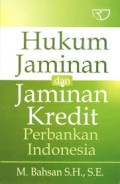 Hukum Jaminan dan Jaminan Kredit Perbankan Indonesia ((1.S,3.S,1.E,2.E,3.E)