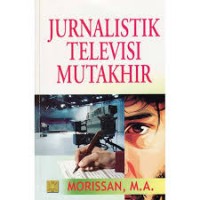 Jurnalistik Televisi Mutakhir (1.U)