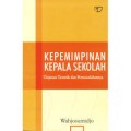 Kepemimpinan Kepala Sekolah : Tinjauan Teoretik dan Permasalahannya (1.T, 2.T, 3.T, 4.T, 5.T, 6.T)