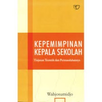 Kepemimpinan Kepala Sekolah : Tinjauan Teoretik dan Permasalahannya (1.T, 2.T, 3.T, 4.T, 5.T, 6.T)