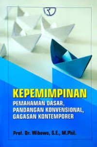 Kepemimpinan: Pemahaman Dasar, Pandangan Konvensional, Gagasan Kontemporer