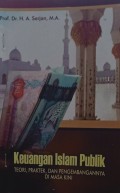 Keuangan Islam Publik : Teori, Praktek, dan pengembangan di Masa Kini (1.E, 2.E)