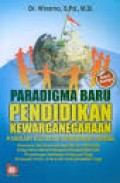 PARADIGMA BARU PENDIDIKAN KEWARGANEGARAAN (1.S, 2.S, 1.T, 2.T, 3.T, 4.T, 5.T, 6.T,1.U, 2.U, 1.E, 2.E)