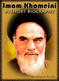 Imam Khomeini: A Short Biography (E.H,E.A,E.P,E.M,E.T,E.B,E.G,E.U,E.K,E.I,E.E,E.S)
