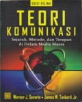 Teori Komunikasi: Sejarah, Metode, dan Terapan di Dalam Media Massa (1.U)