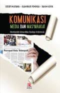 Komunikasi Media Dan Masyarakat: Membedah Absurditas Budaya Indonesia(1.U)