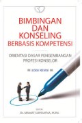 Bimbingan dan Konseling Berbasis Kompetensi : Orientasi Dasar Pengembangan Profesi Konselor (1.T, 2.T, 3.T, 4.T, 5.T, 6.T, 1.U, 2.U, 3.U)