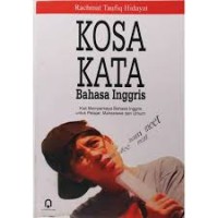 Kosa Kata Bahasa Inggris: Kiat Memperkaya Bahasa Inggris Untuk Pelajar, Mahasiswa dan Umum (3.T)