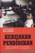 Kebijakan pendidikan : Pengantar untuk memahami kebijakan pendidikan dan kebijakan pendidikan sebagai kebijakan publik