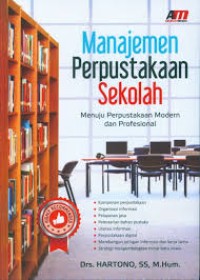 Manajemen Perpustakaan Sekolah: Menuju Perpustakaan modern Dan Profesional (2.T)