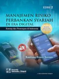 Manajemen risiko perbankan syariah di era digital : Konsep dan penerapan di Indonesia (3.S, .E, 2.E, 3.E)
