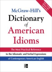McGRAW-HILL'S DICTIONARY OF AMERICAN IDIOMS AND PHRASAL VERBS (E.H,E.A,E.P,E.M,E.T,E.B,E.G,E.U,E.K,E.I,E.E,E.S)