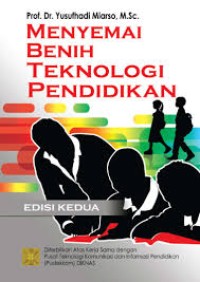 Menyemai benih teknologi pendidikan (1.T, 2.T, 3.T, 4.T, 5.T, 6.T)