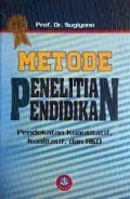 METODE PENELITIAN PENDIDIKAN: Pendeaktan Kuantitatif, Kualitatif, Dan R&D (1.T, 2.T, 3.T, 4.T, 5.T, 6.T)