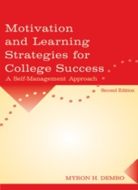 Motivation and Learning Strategies  for College Success: a Self-Management Approach (E.H,E.A,E.P,E.M,E.T,E.B,E.G,E.U,E.K,E.I,E.E,E.S)