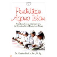 Pendidikan Agama Islam: Arah Baru Pengembangan Ilmu Dan Kepribadian Di Perguruan Tinggi (1.T, 2.T, 3.T, 4.T, 5.T, 6.T)