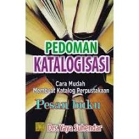 Pedoman Katalogisasi: Cara Mudah Membuat Katalog Perpustakaan (2.T)