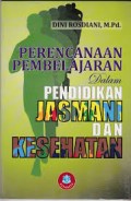 Perencanaan Pembelajaran Dalam Pendidikan Jasmani Dan Kesehatan (1.T, 2.T, 5.T, 6.T)
