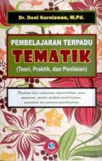 Pembelajaran Terpadu Tematik (Teori, Praktik, dan Penilaian) (1.T, 2.T, 5.T)