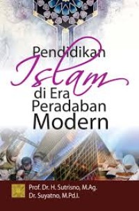 Pendidikan Islam Di Era Peradaban Modern (1.T,2.T,3.T,4.T,5.T,6.T)